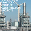 The Law and Practice of Complex Construction Projects - 1st Edition