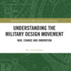 Understanding the Military Design Movement - 1st Edition