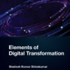 Elements of Digital Transformation - 1st Edition
