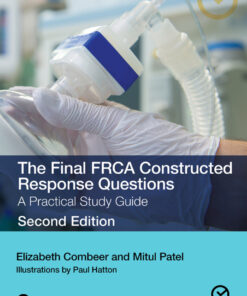 The Final FRCA Constructed Response Questions - 2nd Edition