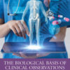 The Biological Basis of Clinical Observations - 4th Edition