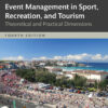 Event Management in Sport, Recreation, and Tourism - 4th Edition