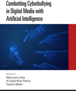 Combatting Cyberbullying in Digital Media with Artificial Intelligence - 1st Edition