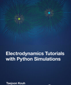 Electrodynamics Tutorials with Python Simulations - 1st Edition