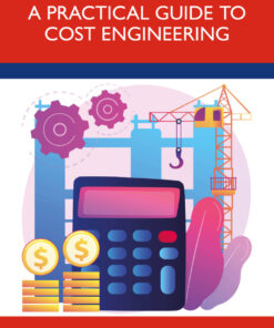 A Practical Guide to Cost Engineering - 1st Edition