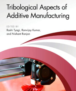 Tribological Aspects of Additive Manufacturing - 1st Edition