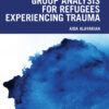 Group Analysis for Refugees Experiencing Trauma - 1st Edition