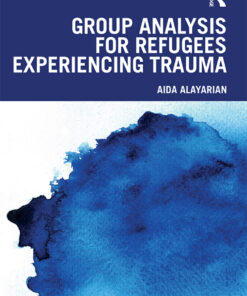 Group Analysis for Refugees Experiencing Trauma - 1st Edition