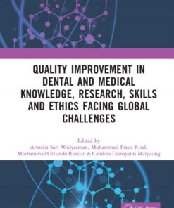Quality Improvement in Dental and Medical Knowledge, Research, Skills and Ethics Facing Global Challenges - 1st Edition