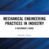 Mechanical Engineering Practices in Industry - 1st Edition