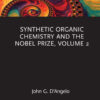 Synthetic Organic Chemistry and the Nobel Prize, Volume 2 - 1st Edition