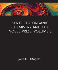 Synthetic Organic Chemistry and the Nobel Prize, Volume 2 - 1st Edition