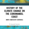 History of the Climate Change on the Coromandel Coast - 1st Edition