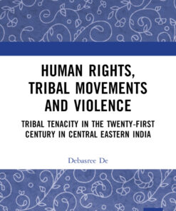Human Rights, Tribal Movements and Violence - 1st Edition