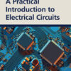 A Practical Introduction to Electrical Circuits - 1st Edition