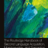 The Routledge Handbook of Second Language Acquisition, Morphosyntax, and Semantics - 1st Edition