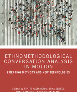 Ethnomethodological Conversation Analysis in Motion - 1st Edition