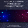 Recent Advances and Applications of Fuzzy Metric Fixed Point Theory - 1st Edition