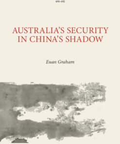 Australia’s Security in China’s Shadow - 1st Edition