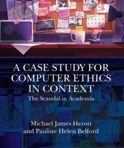 A Case Study for Computer Ethics in Context - 1st Edition