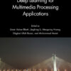 Deep Learning for Multimedia Processing Applications - 1st Edition