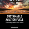 Sustainable Aviation Fuels - 1st Edition