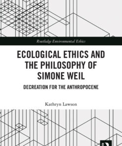 Ecological Ethics and the Philosophy of Simone Weil - 1st Edition