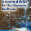 Deep Learning in Internet of Things for Next Generation Healthcare - 1st Edition