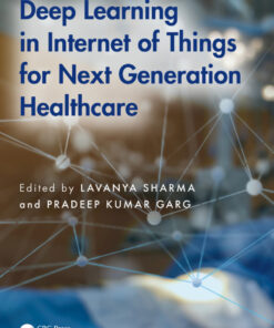 Deep Learning in Internet of Things for Next Generation Healthcare - 1st Edition