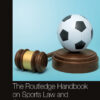 The Routledge Handbook on Sports Law and Governance - 1st Edition