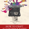 How to Craft Autoethnography - 1st Edition
