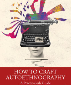 How to Craft Autoethnography - 1st Edition