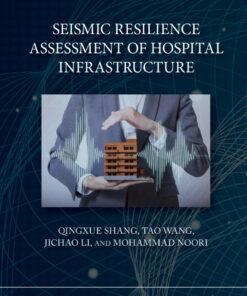 Seismic Resilience Assessment of Hospital Infrastructure - 1st Edition