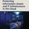 Protecting Information Assets and IT Infrastructure in the Cloud - 2nd Edition
