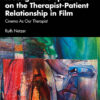 A Jungian Perspective on the Therapist-Patient Relationship in Film - 1st Edition
