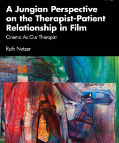 A Jungian Perspective on the Therapist-Patient Relationship in Film - 1st Edition