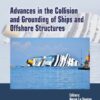 Advances in the Collision and Grounding of Ships and Offshore Structures - 1st Edition