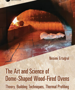 The Art and Science of Dome-Shaped Wood-Fired Ovens - 1st Edition