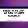 Diseases of Oil Crops and Their Integrated Management - 1st Edition