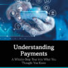 Understanding Payments - 1st Edition
