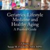 Geriatrics, Lifestyle Medicine and Healthy Aging - 1st Edition