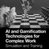 AI and Gamification Technologies for Complex Work - 1st Edition