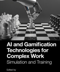 AI and Gamification Technologies for Complex Work - 1st Edition