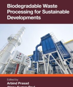 Biodegradable Waste Processing for Sustainable Developments - 1st Edition