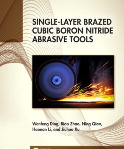 Single-Layer Brazed Cubic Boron Nitride Abrasive Tools - 1st Edition