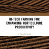 Hi-Tech Farming for Enhancing Horticulture Productivity - 1st Edition