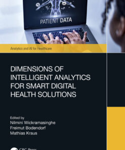 Dimensions of Intelligent Analytics for Smart Digital Health Solutions - 1st Edition