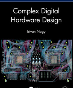 Complex Digital Hardware Design - 1st Edition