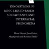 Innovations in Ionic Liquid-Based Surfactants and Interfacial Phenomena - 1st Edition