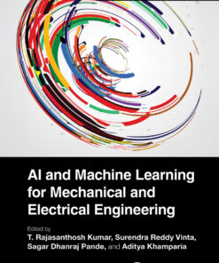 AI and Machine Learning for Mechanical and Electrical Engineering - 1st Edition